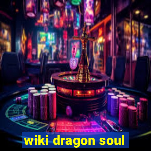 wiki dragon soul